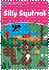 Dolphin Readers Starter Silly Squirrel