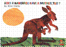 Does a kangaroo have a mother, too?