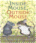 Inside Mouse, Outside Mouse